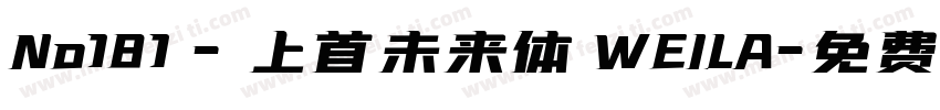 No181 - 上首未来体 WEILA字体转换